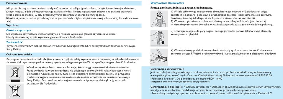 Głowice czyszczące można przechowywać na podstawkach w tylnej części luksusowej ładowarki (tylko wybrane modele).