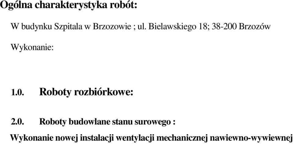 0. Roboty budowlane stanu surowego : Wykonanie nowej