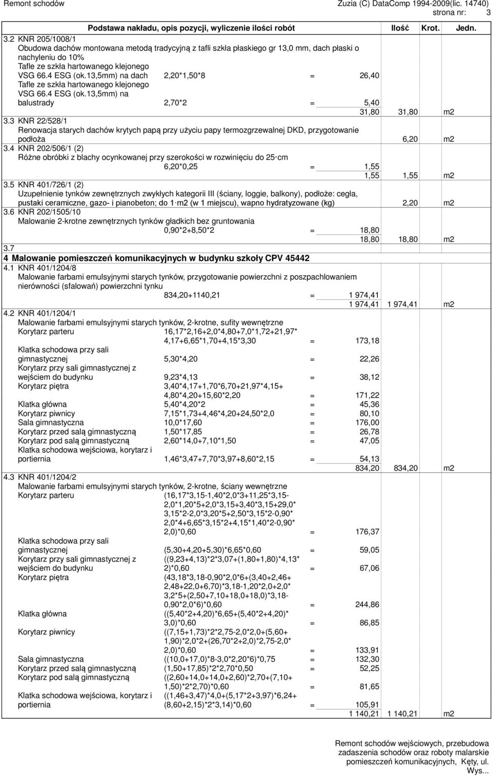 3 KNR 22/528/1 Renowacja starych dachów krytych papą przy użyciu papy termozgrzewalnej DKD, przygotowanie podłoża 6,20 m2 3.