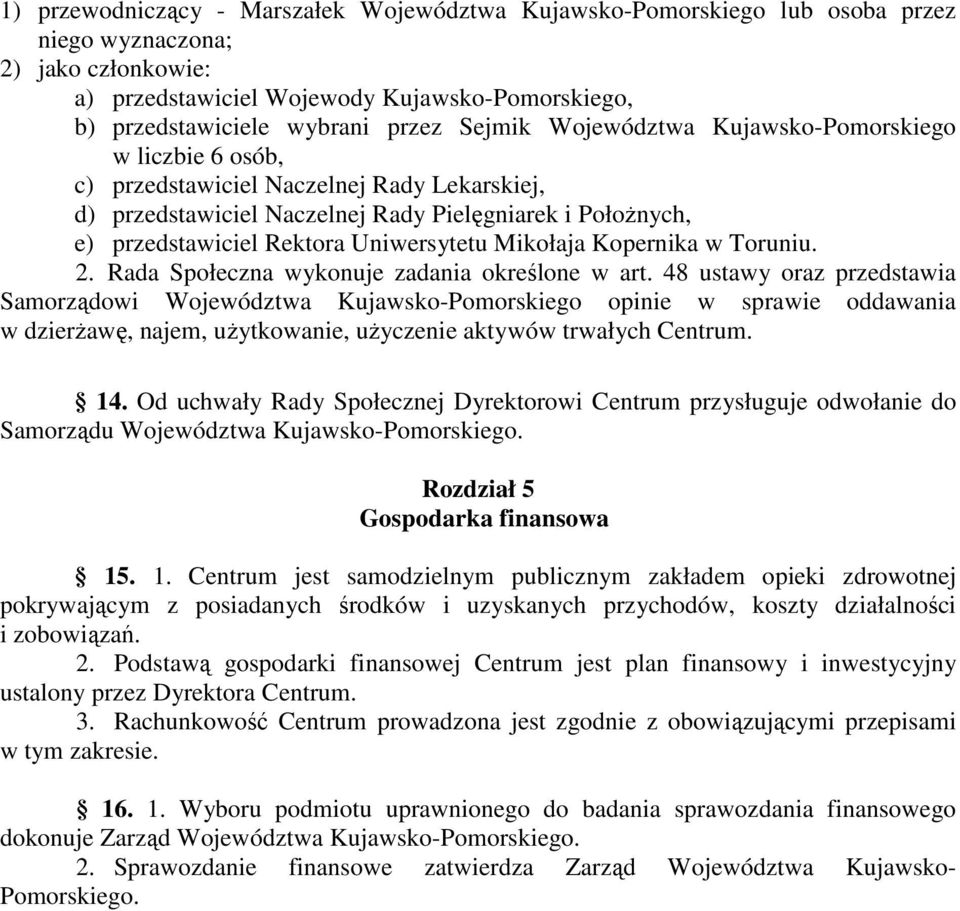 Uniwersytetu Mikołaja Kopernika w Toruniu. 2. Rada Społeczna wykonuje zadania określone w art.