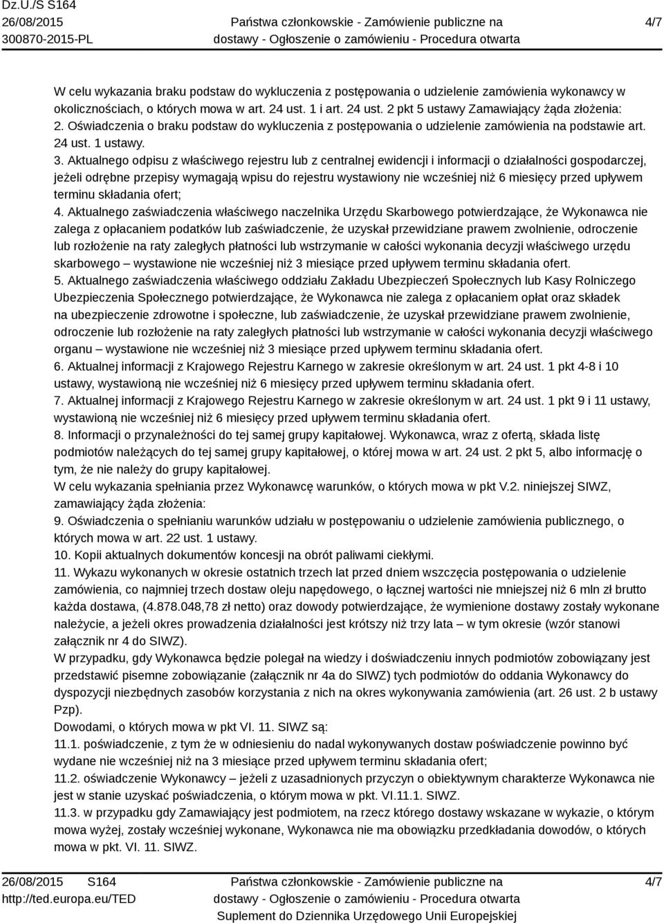 Aktualnego odpisu z właściwego rejestru lub z centralnej ewidencji i informacji o działalności gospodarczej, jeżeli odrębne przepisy wymagają wpisu do rejestru wystawiony nie wcześniej niż 6 miesięcy