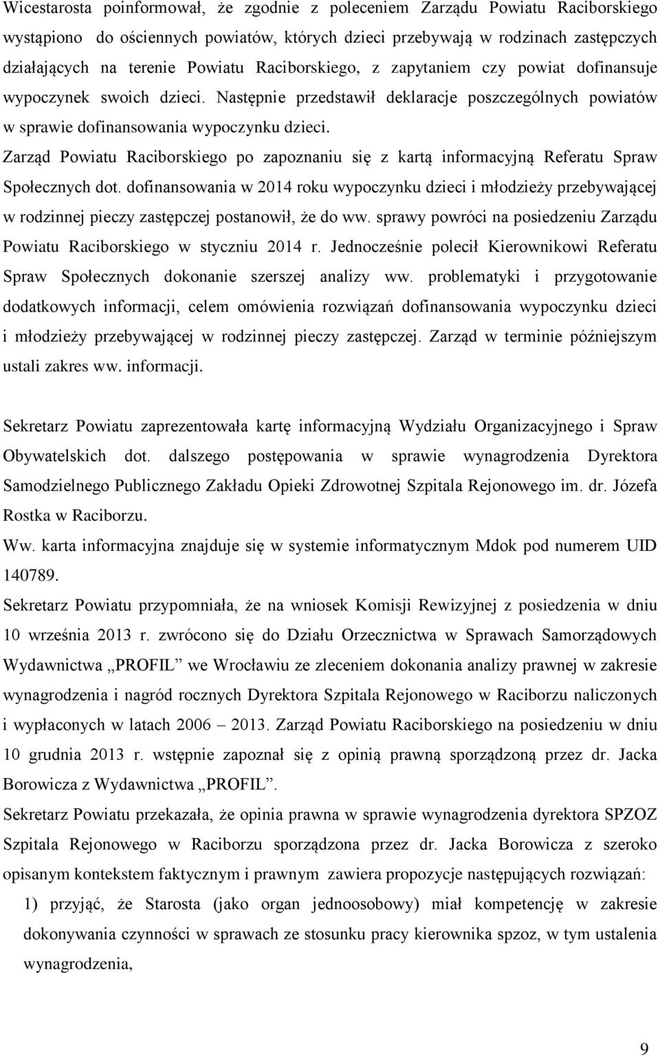 Zarząd Powiatu Raciborskiego po zapoznaniu się z kartą informacyjną Referatu Spraw Społecznych dot.