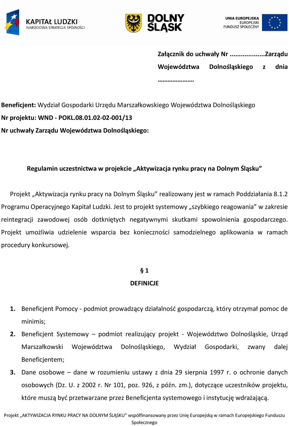 jest w ramach Poddziałania 8.1.2 Programu Operacyjnego Kapitał Ludzki.