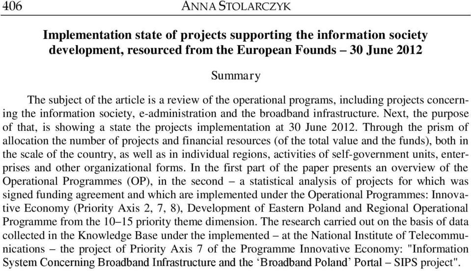 Next, the purpose of that, is showing a state the projects implementation at 30 June 2012.