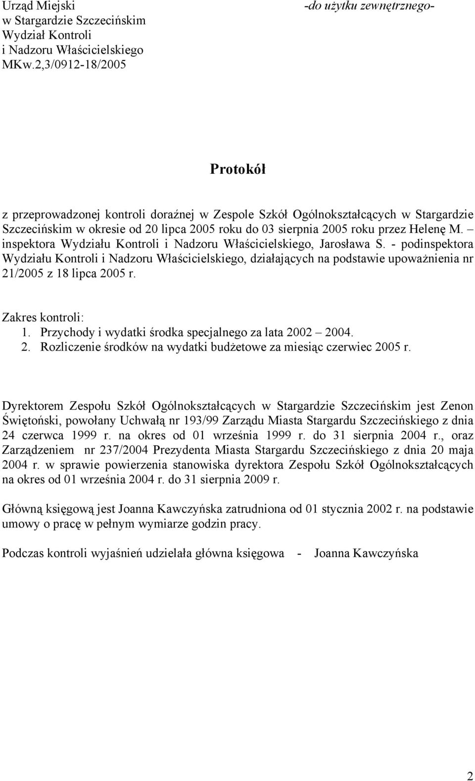 2005 roku przez Helenę M. inspektora Wydziału Kontroli i Nadzoru Właścicielskiego, Jarosława S.