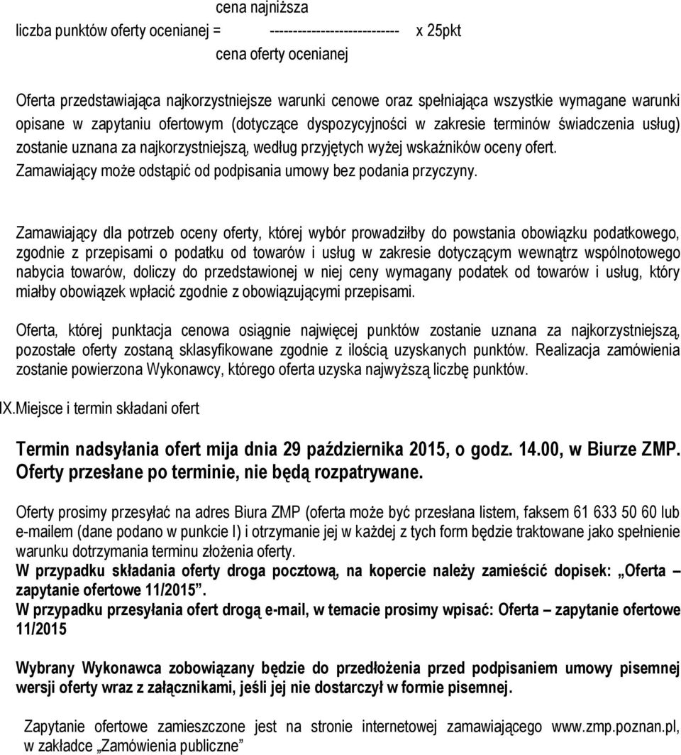 Zamawiający może odstąpić od podpisania umowy bez podania przyczyny.