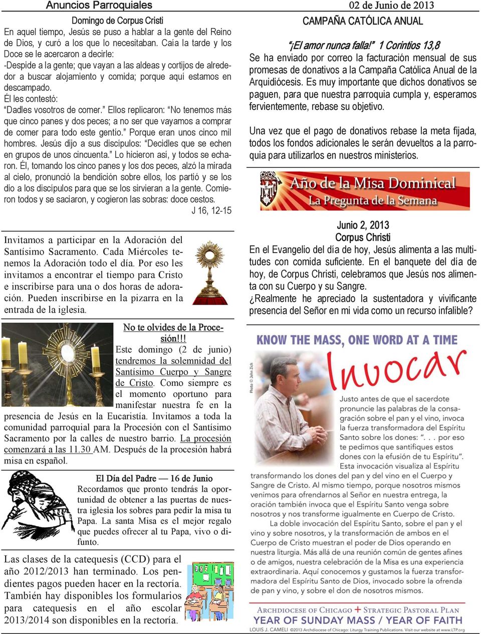 Él les contestó: Dadles vosotros de comer. Ellos replicaron: No tenemos más que cinco panes y dos peces; a no ser que vayamos a comprar de comer para todo este gentío.