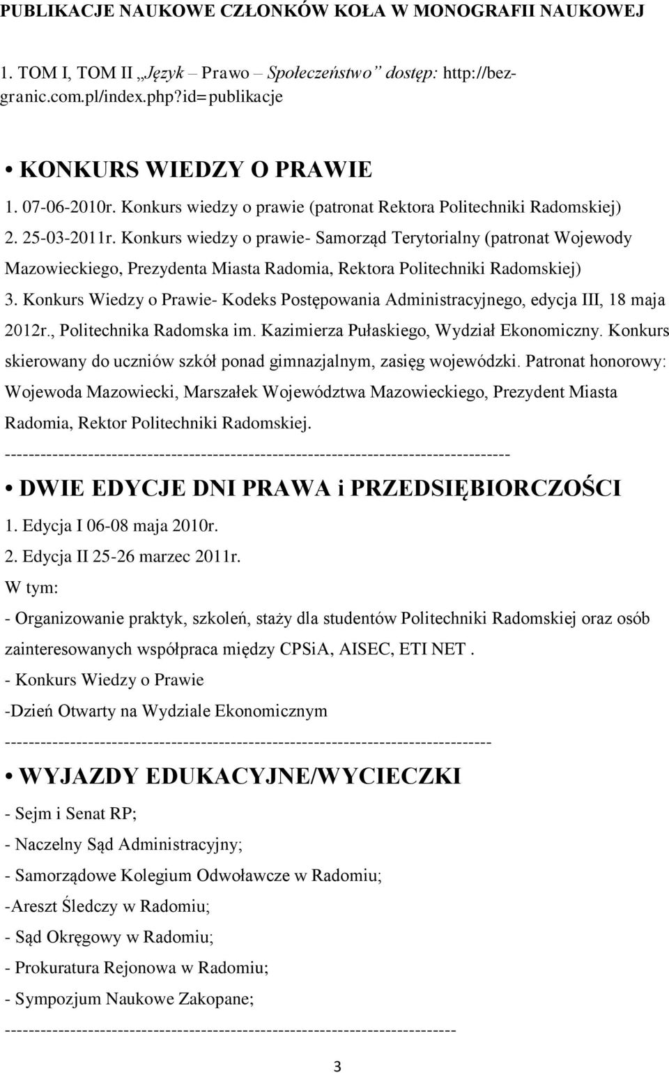 Konkurs wiedzy o prawie- Samorząd Terytorialny (patronat Wojewody Mazowieckiego, Prezydenta Miasta Radomia, Rektora Politechniki Radomskiej) 3.