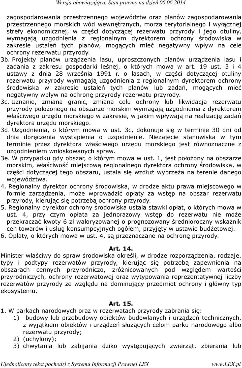 Projekty planów urządzenia lasu, uproszczonych planów urządzenia lasu i zadania z zakresu gospodarki leśnej, o których mowa w art. 19 ust. 3 i 4 ustawy z dnia 28 września 1991 r.