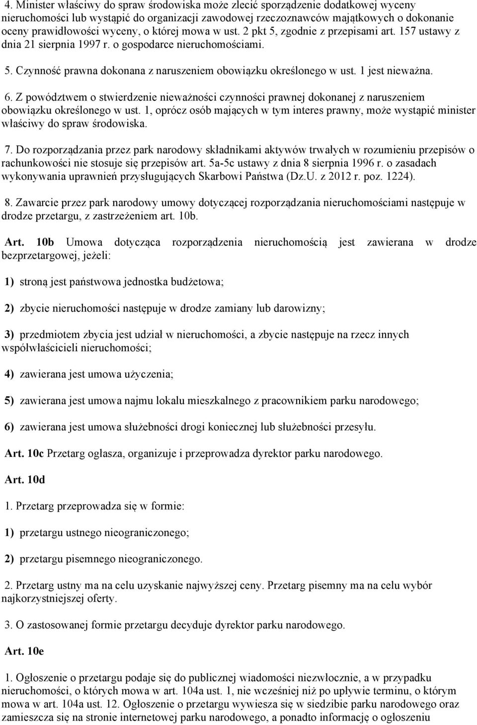 1 jest nieważna. 6. Z powództwem o stwierdzenie nieważności czynności prawnej dokonanej z naruszeniem obowiązku określonego w ust.