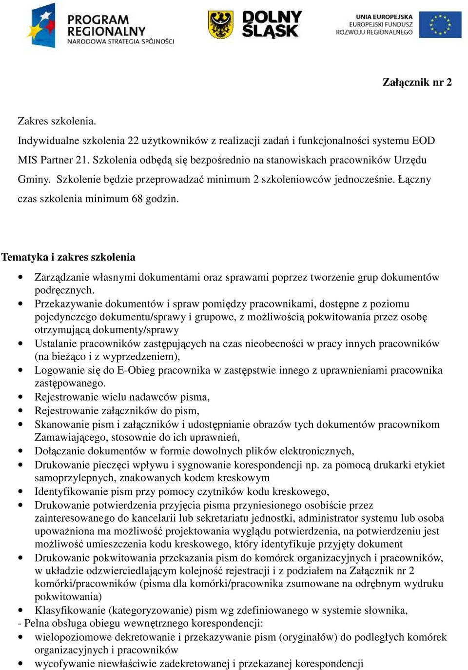 Tematyka i zakres szkolenia Zarządzanie własnymi dokumentami oraz sprawami poprzez tworzenie grup dokumentów podręcznych.