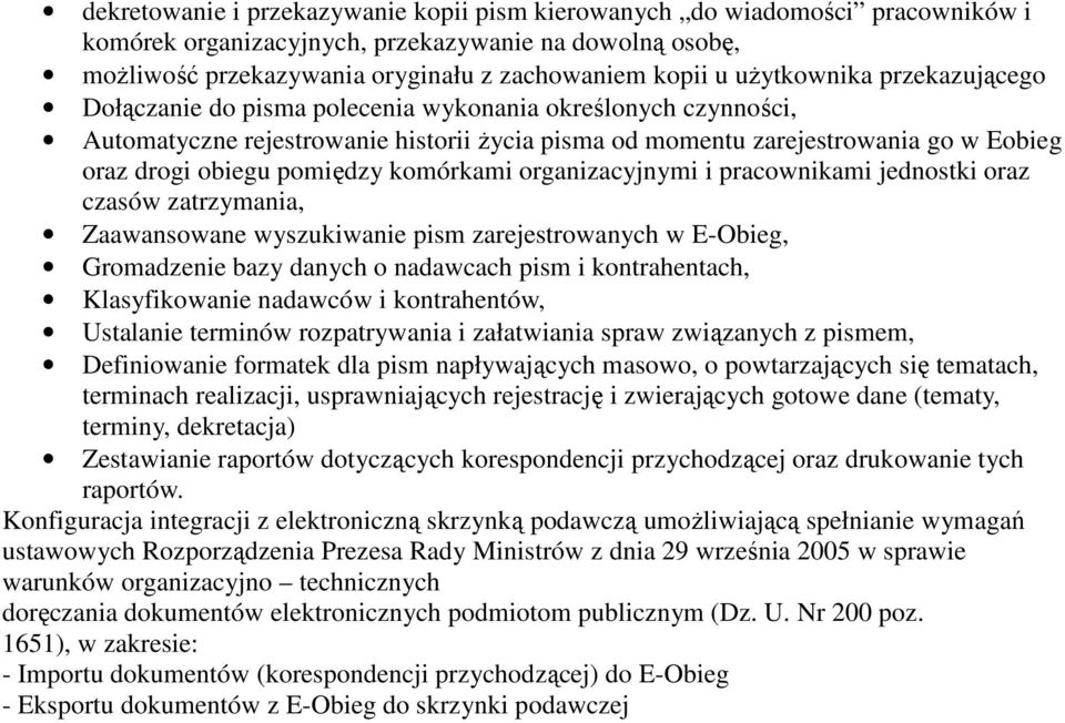 pomiędzy komórkami organizacyjnymi i pracownikami jednostki oraz czasów zatrzymania, Zaawansowane wyszukiwanie pism zarejestrowanych w E-Obieg, Gromadzenie bazy danych o nadawcach pism i