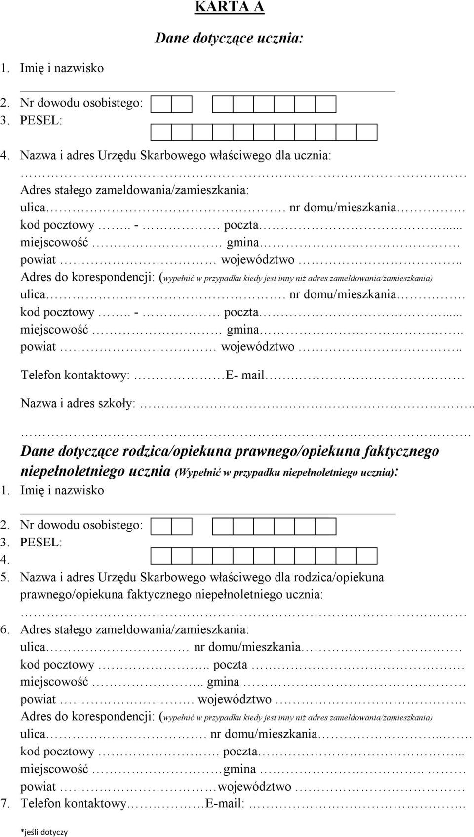 nr domu/mieszkania. kod pocztowy.. - poczta... miejscowość gmina.. powiat województwo.. Telefon kontaktowy: E- mail. Nazwa i adres szkoły:.