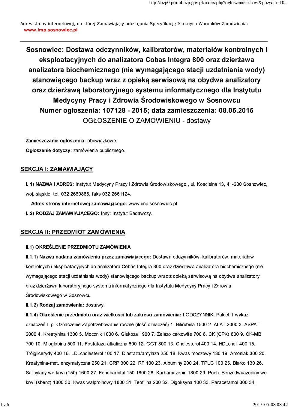 uzdatniania wody) stanowiącego backup wraz z opieką serwisową na obydwa analizatory oraz dzierżawą laboratoryjnego systemu informatycznego dla Instytutu Medycyny Pracy i Zdrowia Środowiskowego w