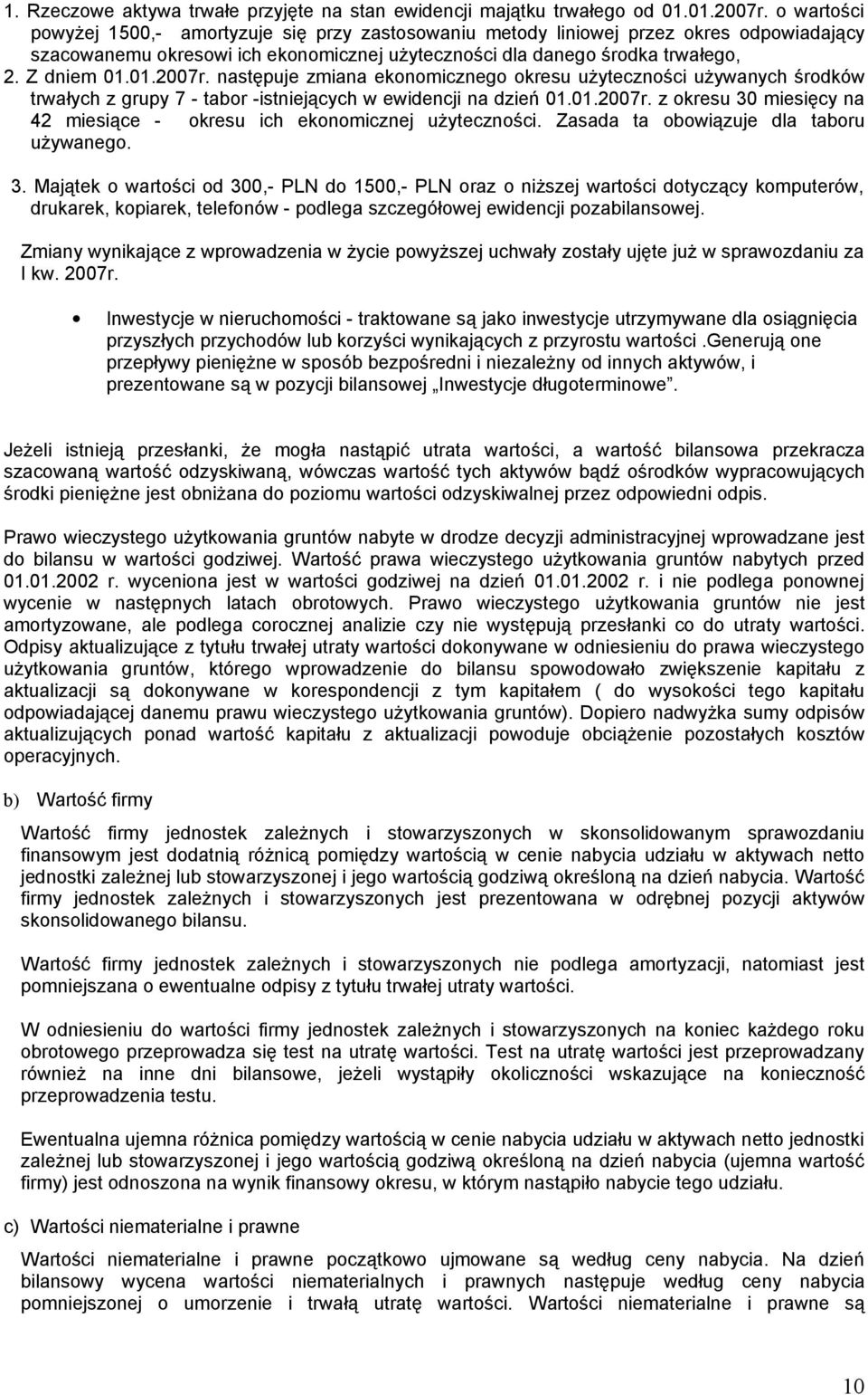 następuje zmiana ekonomicznego okresu użyteczności używanych środków trwałych z grupy 7 - tabor -istniejących w ewidencji na dzień 01.01.2007r.