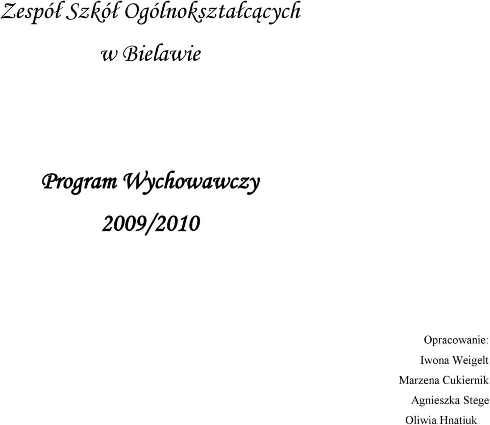 2009/2010 Opracowanie: Iwona Weigelt