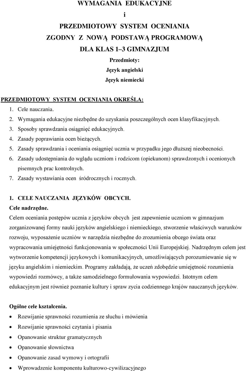 Zasady sprawdzania i oceniania osiągnięć ucznia w przypadku jego dłuższej nieobecności. 6.