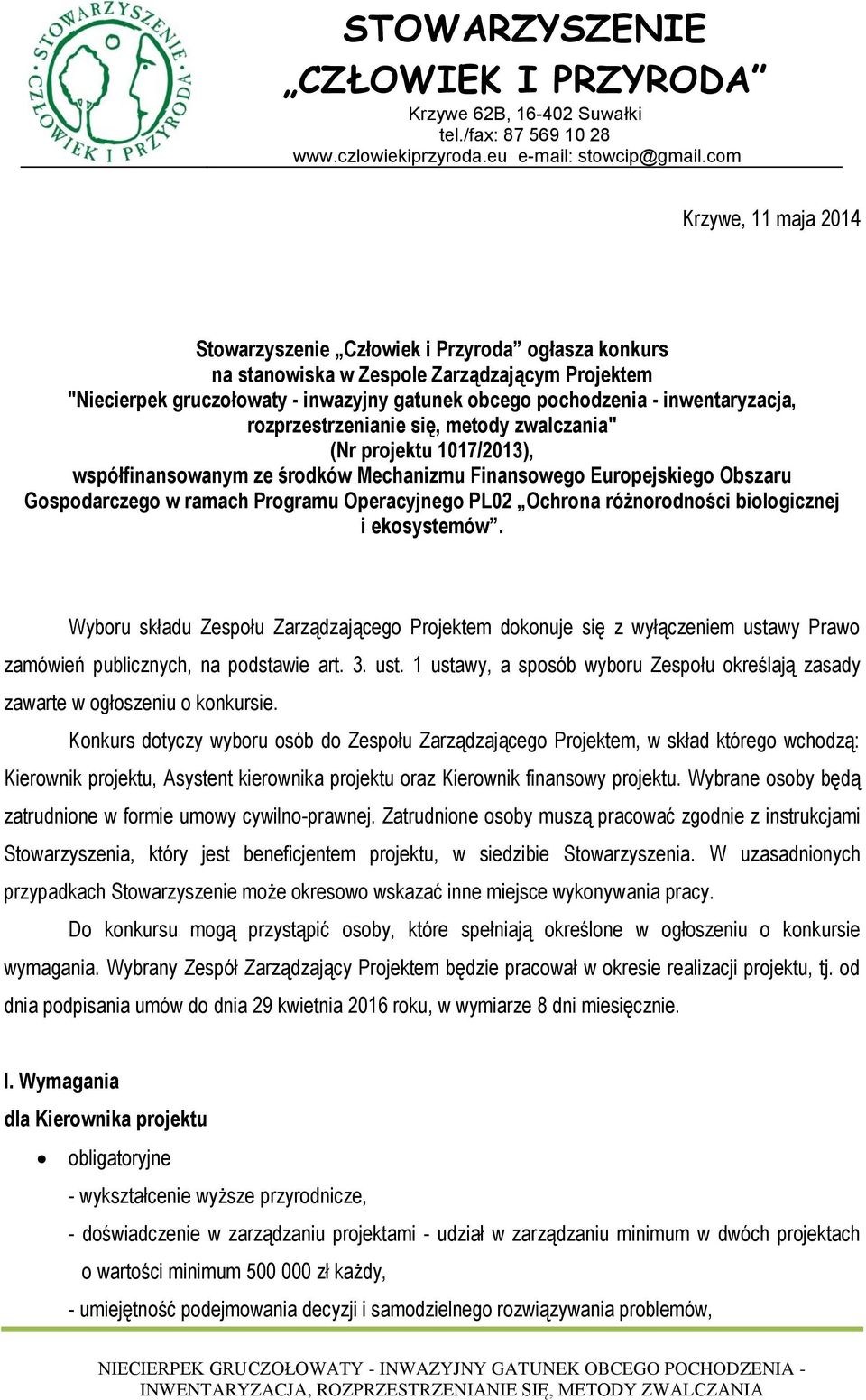 inwentaryzacja, rozprzestrzenianie się, metody zwalczania" (Nr projektu 1017/2013), współfinansowanym ze środków Mechanizmu Finansowego Europejskiego Obszaru Gospodarczego w ramach Programu