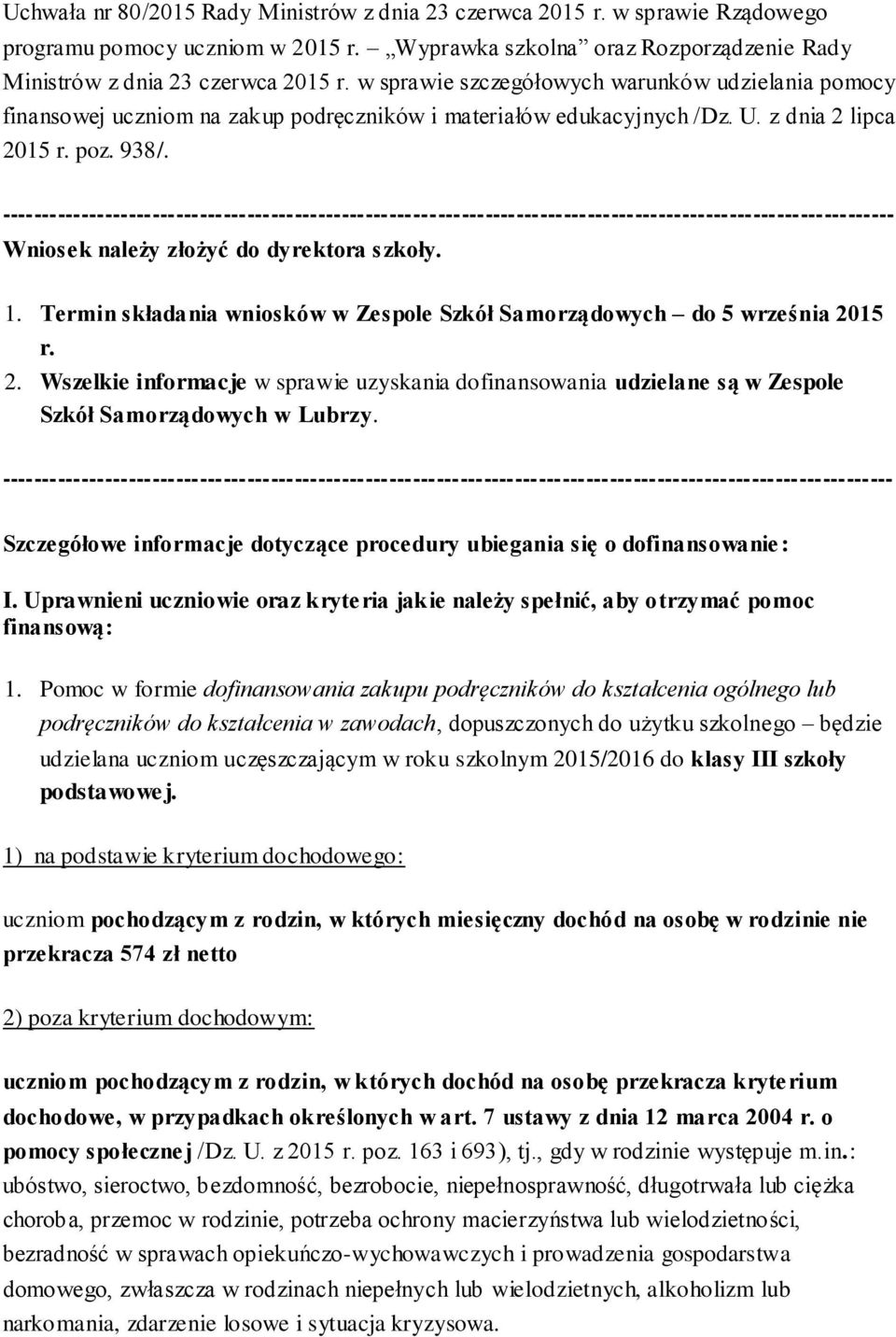 ----------------------------------------------------------------------------------------------------------------- Wniosek należy złożyć do dyrektora szkoły. 1.