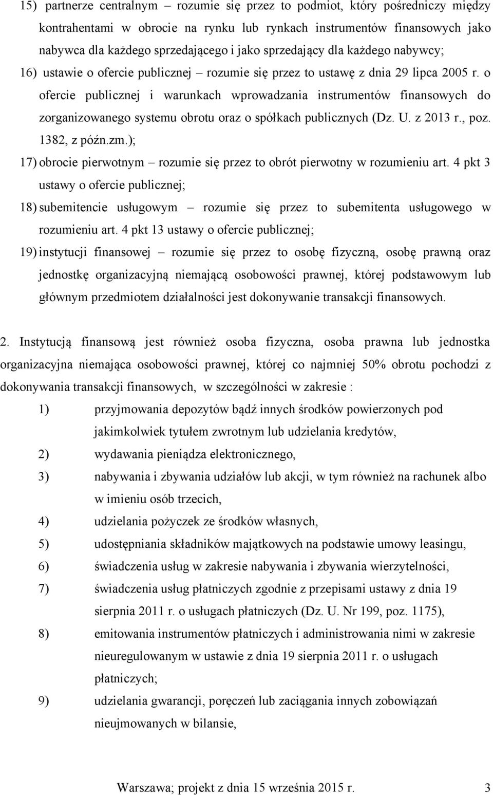 o ofercie publicznej i warunkach wprowadzania instrumentów finansowych do zorganizowanego systemu obrotu oraz o spółkach publicznych (Dz. U. z 2013 r., poz. 1382, z późn.zm.