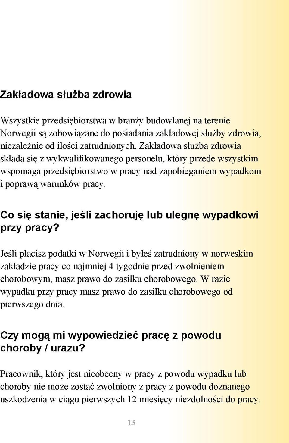 Co się stanie, jeśli zachoruję lub ulegnę wypadkowi przy pracy?