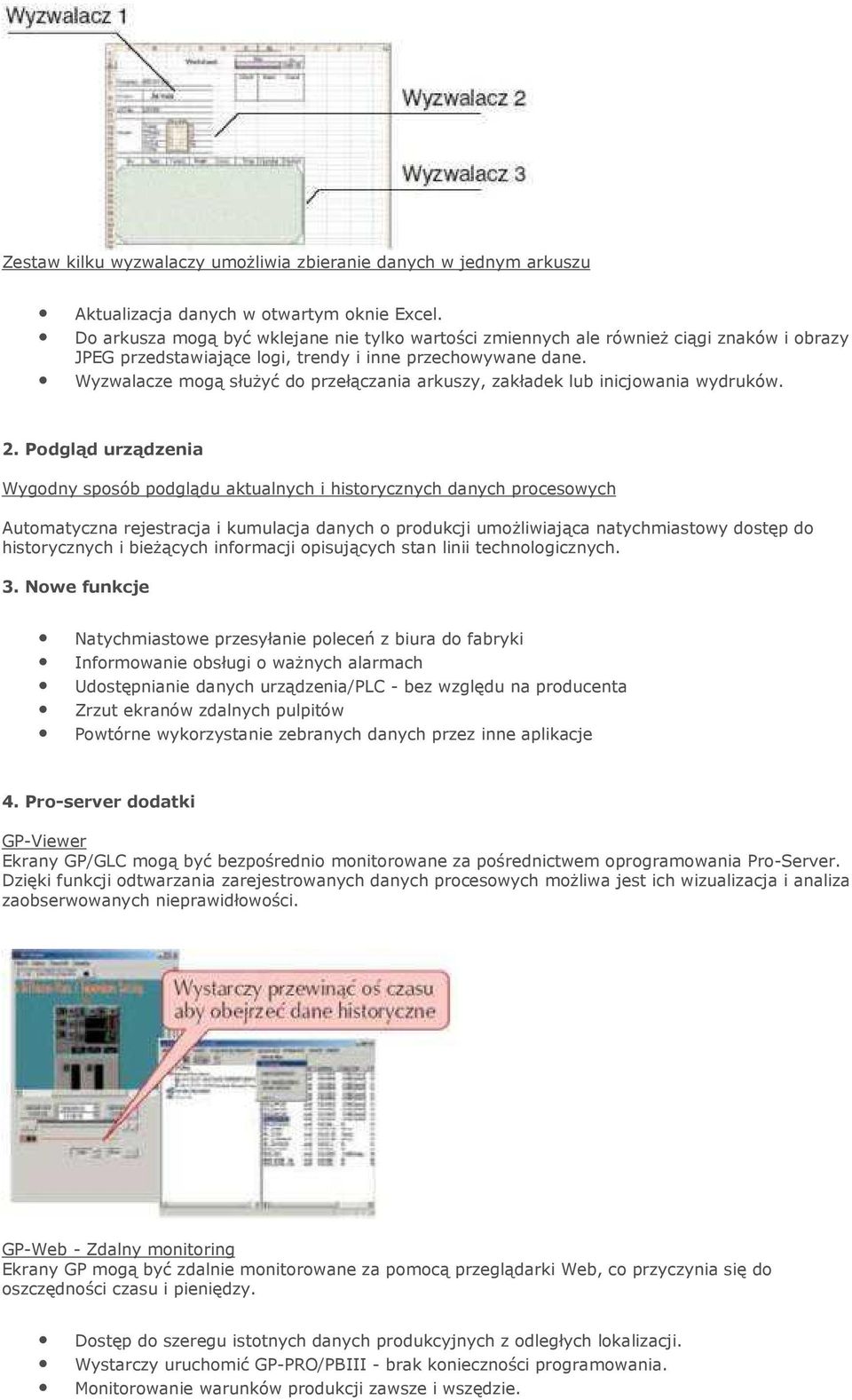 Wyzwalacze mogą słuŝyć do przełączania arkuszy, zakładek lub inicjowania wydruków. 2.