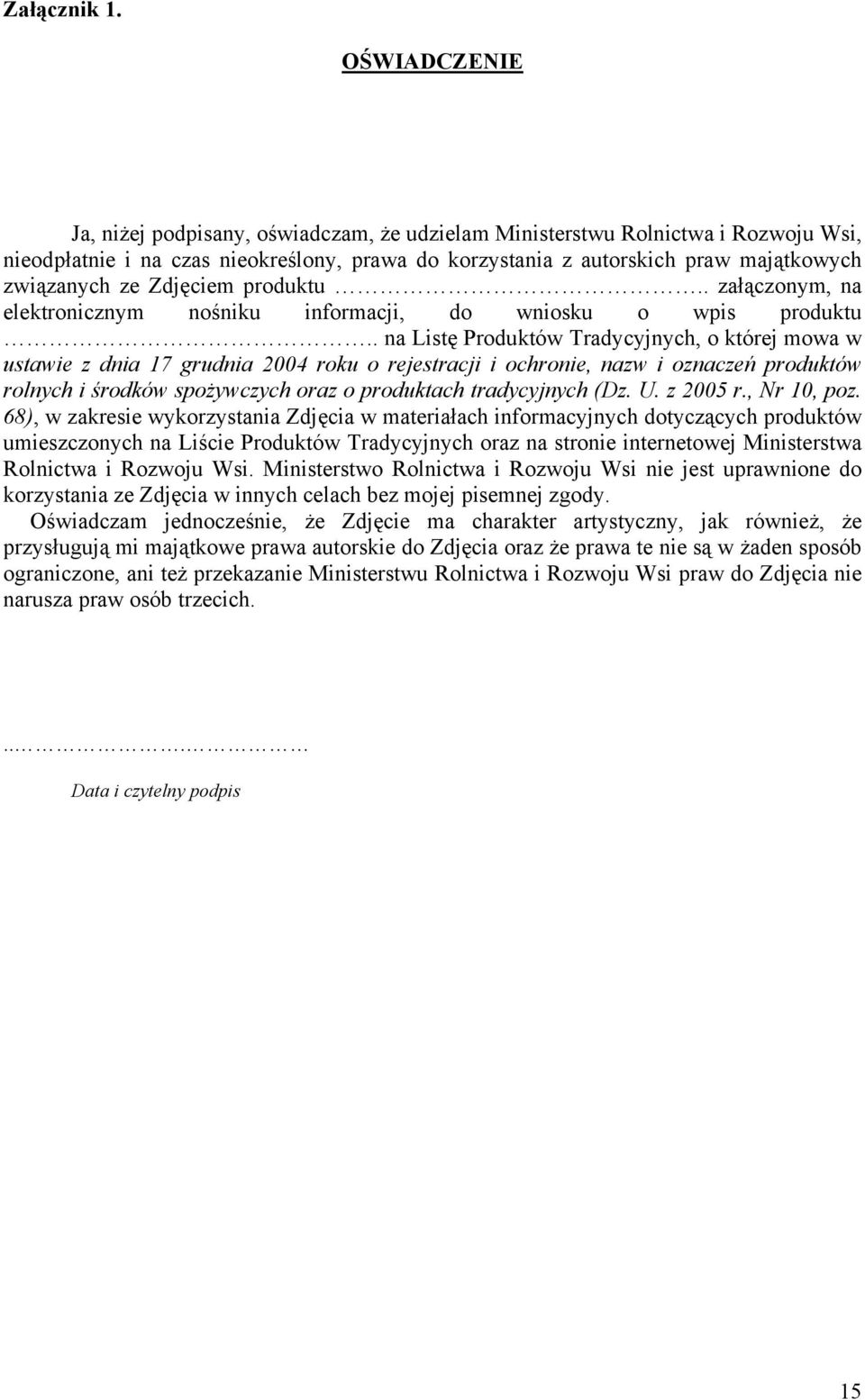 Zdjęciem produktu.. załączonym, na elektronicznym nośniku informacji, do wniosku o wpis produktu.