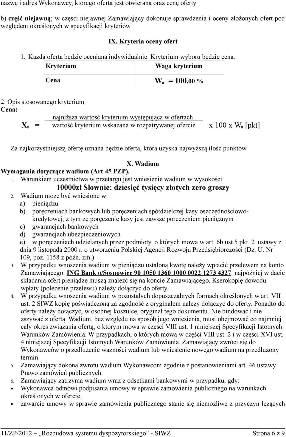 Opis stosowanego kryterium.