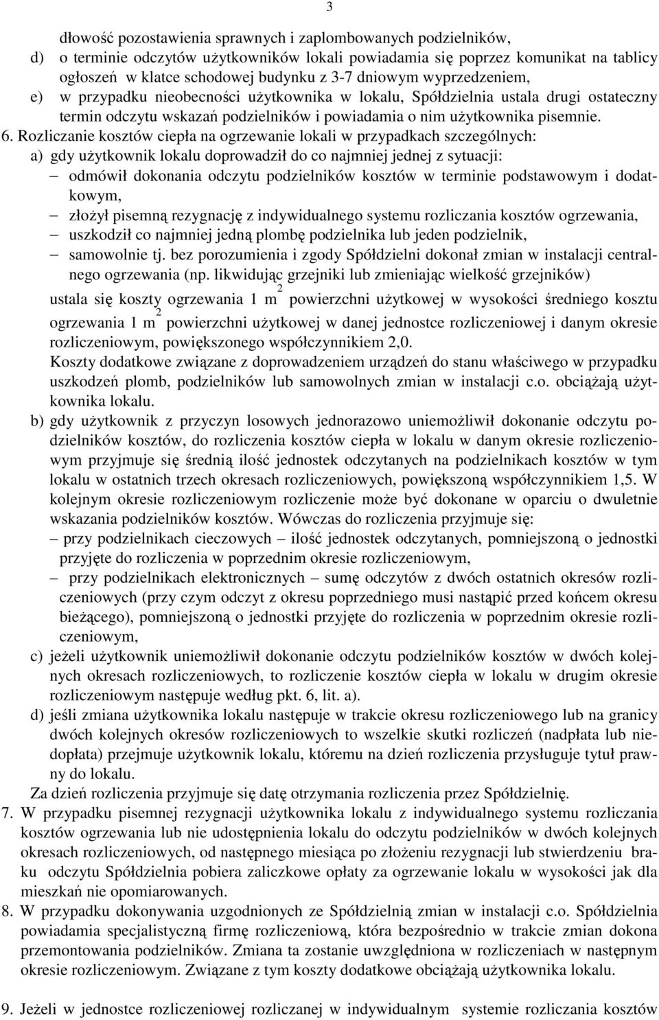 Rozliczanie kosztów ciepła na ogrzewanie lokali w przypadkach szczególnych: a) gdy użytkownik lokalu doprowadził do co najmniej jednej z sytuacji: odmówił dokonania odczytu podzielników kosztów w