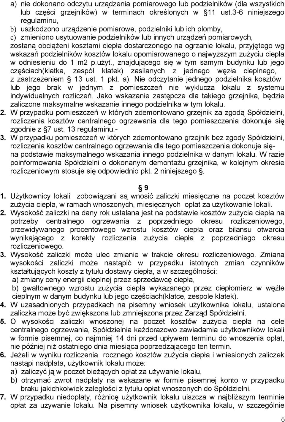 dostarczonego na ogrzanie lokalu, przyjętego wg wskazań podzielników kosztów lokalu opomiarowanego o najwyższym zużyciu ciepła w odniesieniu do 1 m2 p.użyt.