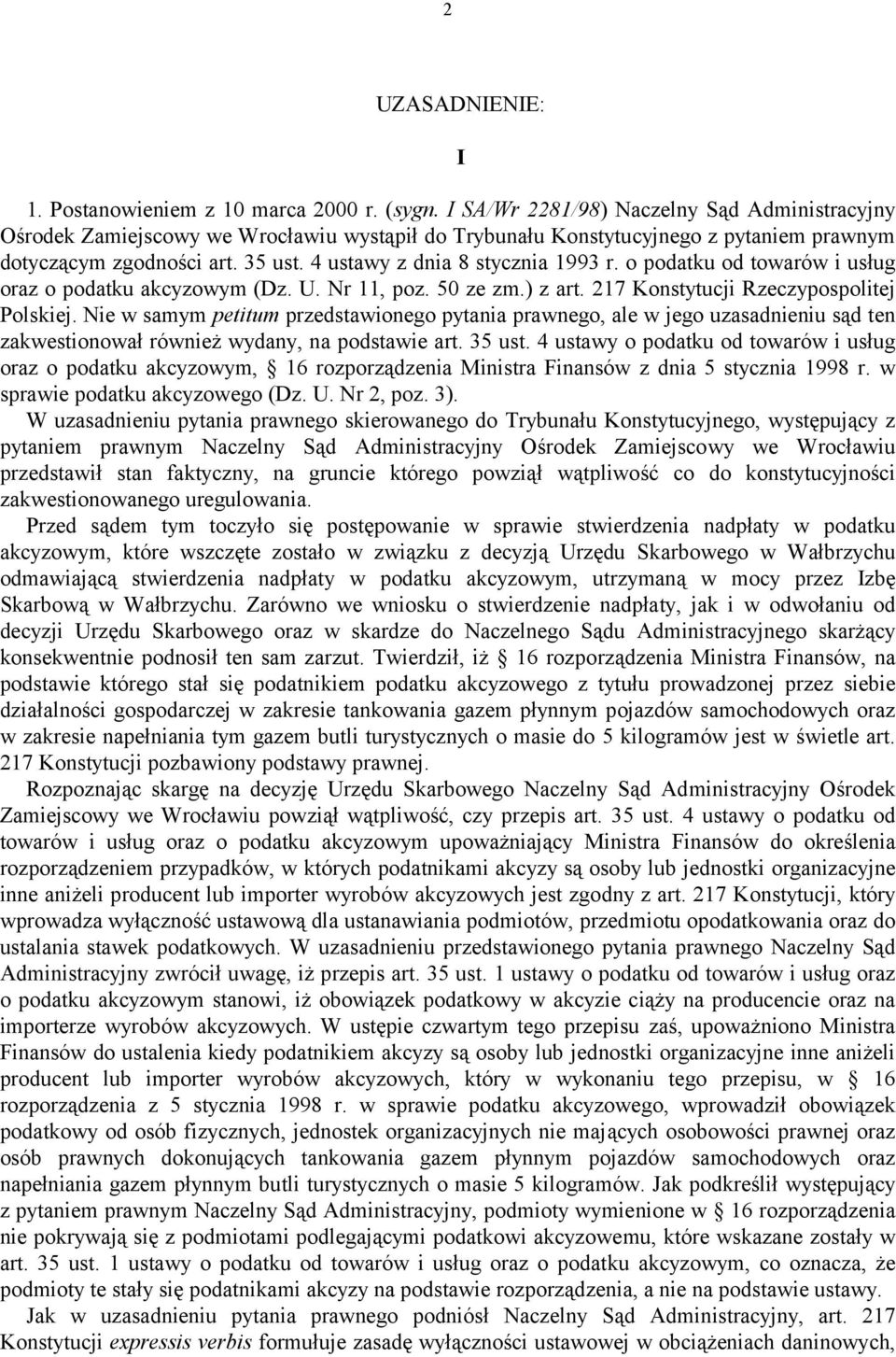 4 ustawy z dnia 8 stycznia 1993 r. o podatku od towarów i usług oraz o podatku akcyzowym (Dz. U. Nr 11, poz. 50 ze zm.) z art. 217 Konstytucji Rzeczypospolitej Polskiej.