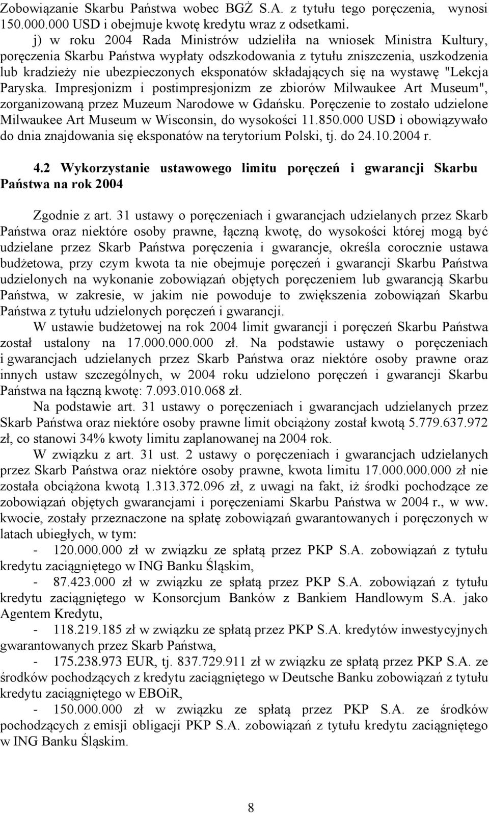 wystawę "Lekcja Paryska. Impresjonizm i postimpresjonizm ze zbiorów Milwaukee Art Museum", zorganizowaną przez Muzeum Narodowe w Gdańsku.