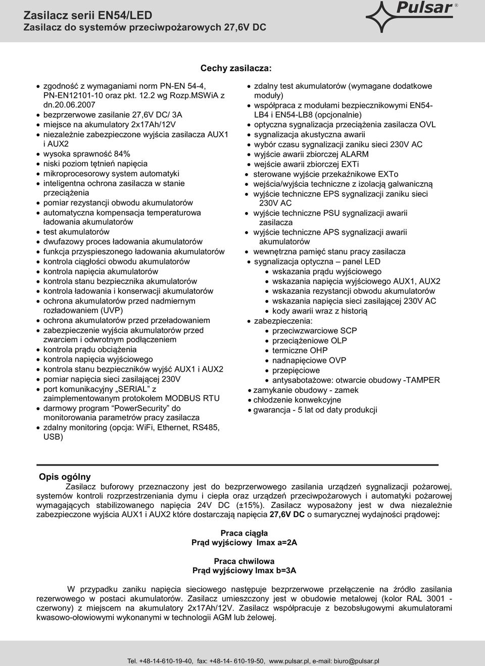 system automatyki inteligentna ochrona zasilacza w stanie przeciążenia pomiar rezystancji obwodu akumulatorów automatyczna kompensacja temperaturowa ładowania akumulatorów test akumulatorów dwufazowy