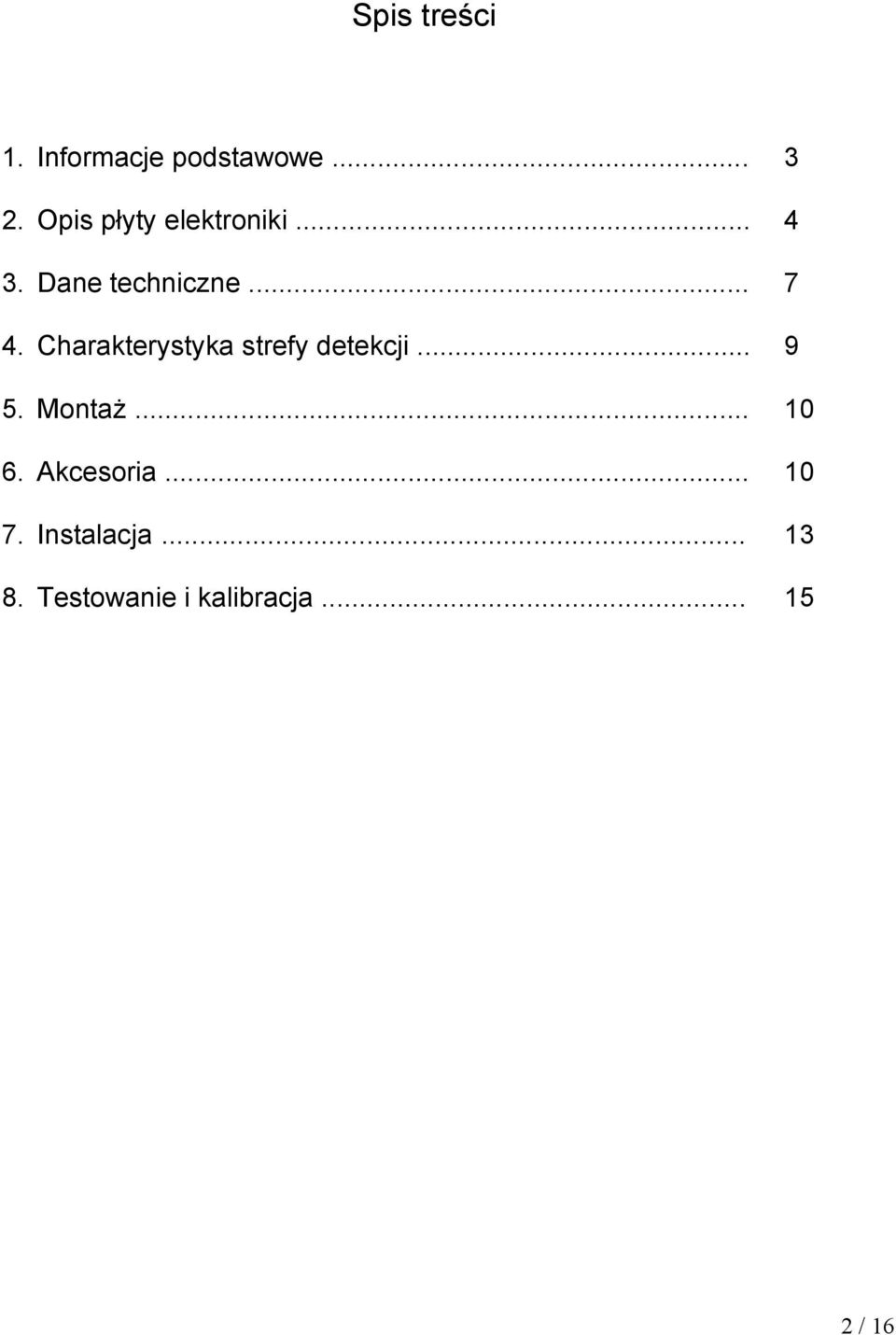 Charakterystyka strefy detekcji... 9 5. Montaż... 10 6.