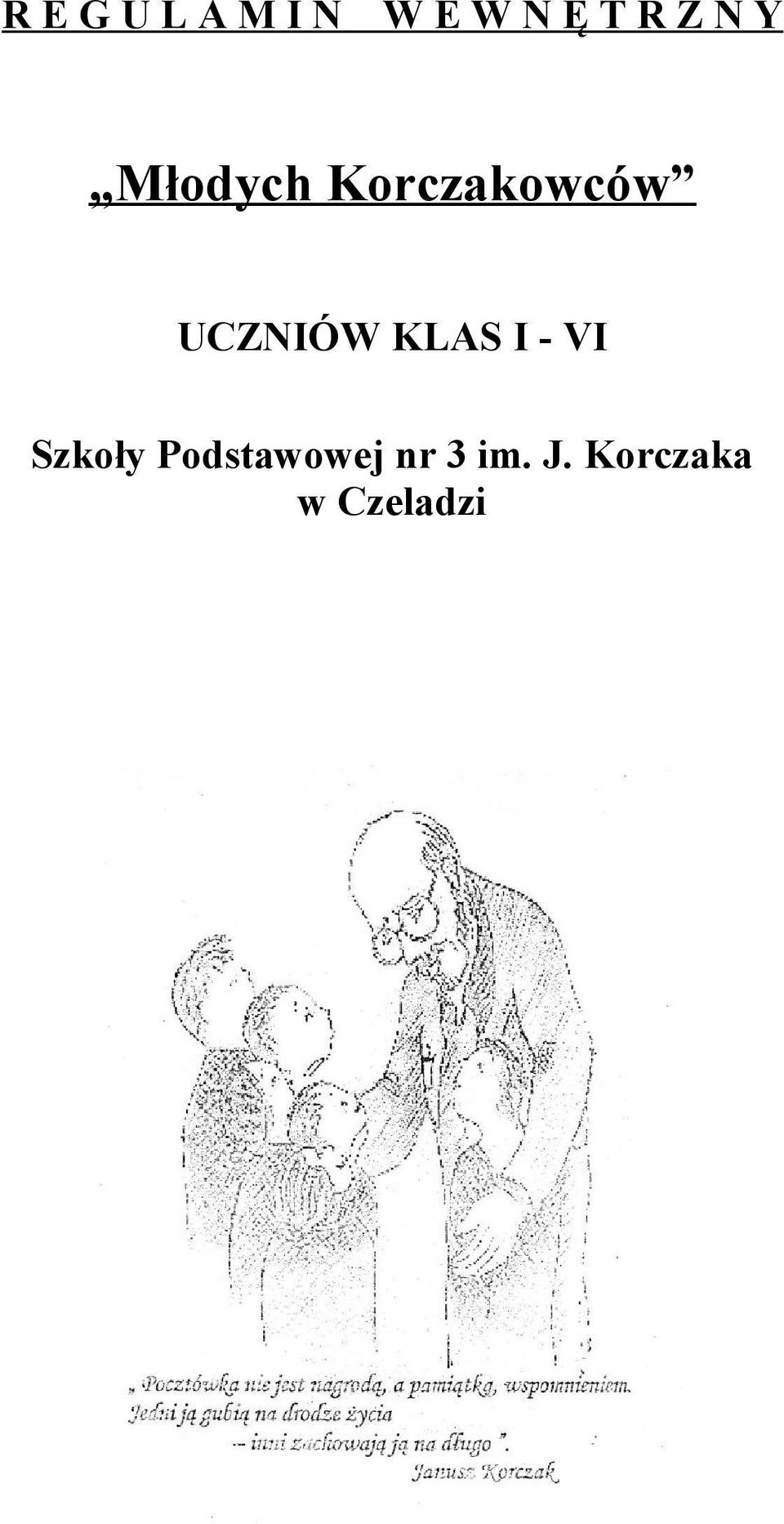 UCZNIÓW KLAS I - VI Szkoły