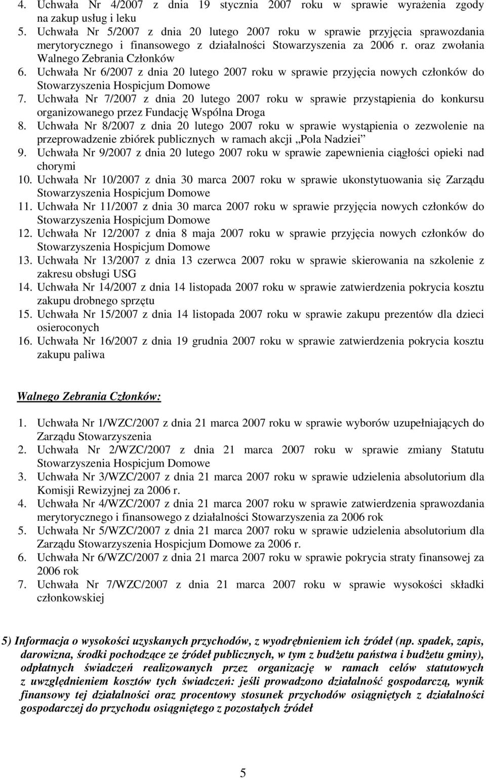 Uchwała Nr 6/2007 z dnia 20 lutego 2007 roku w sprawie przyjęcia nowych członków do 7.