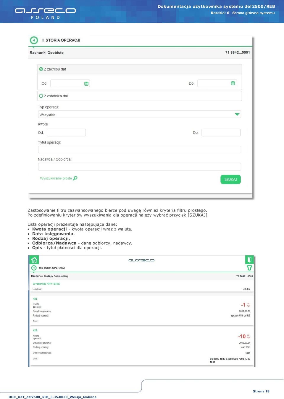 Lista operacji prezentuje następujące dane: Kwota operacji - kwota operacji wraz z walutą, Data