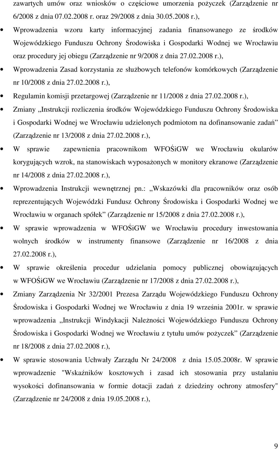 ), Wprowadzenia wzoru karty informacyjnej zadania finansowanego ze środków Wojewódzkiego Funduszu Ochrony Środowiska i Gospodarki Wodnej we Wrocławiu oraz procedury jej obiegu (Zarządzenie nr 9/2008