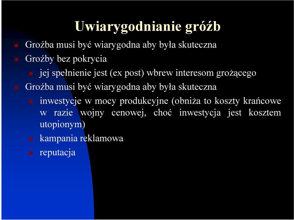 wiarygodna aby była skuteczna inwestycje w mocy produkcyjne (obniża