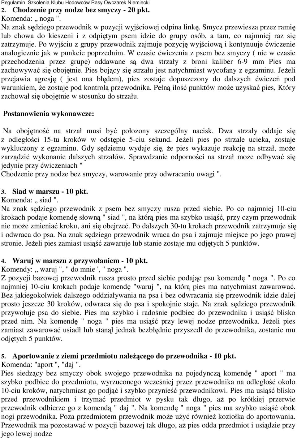 Po wyjściu z grupy przewodnik zajmuje pozycję wyjściową i kontynuuje ćwiczenie analogicznie jak w punkcie poprzednim.