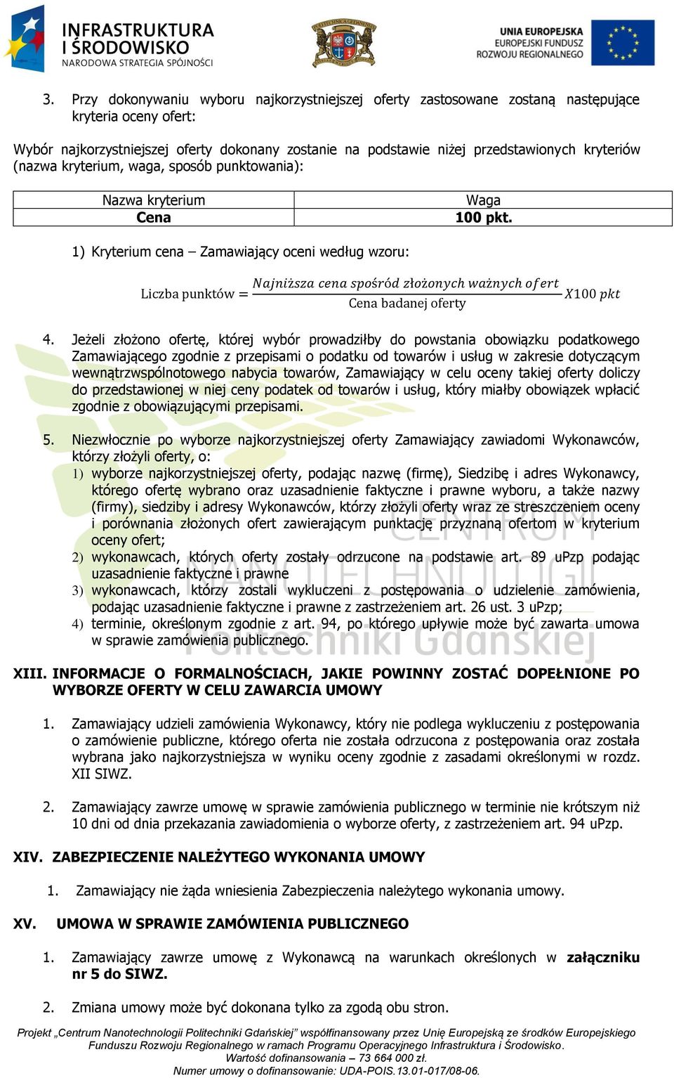 Jeżeli złożono ofertę, której wybór prowadziłby do powstania obowiązku podatkowego Zamawiającego zgodnie z przepisami o podatku od towarów i usług w zakresie dotyczącym wewnątrzwspólnotowego nabycia