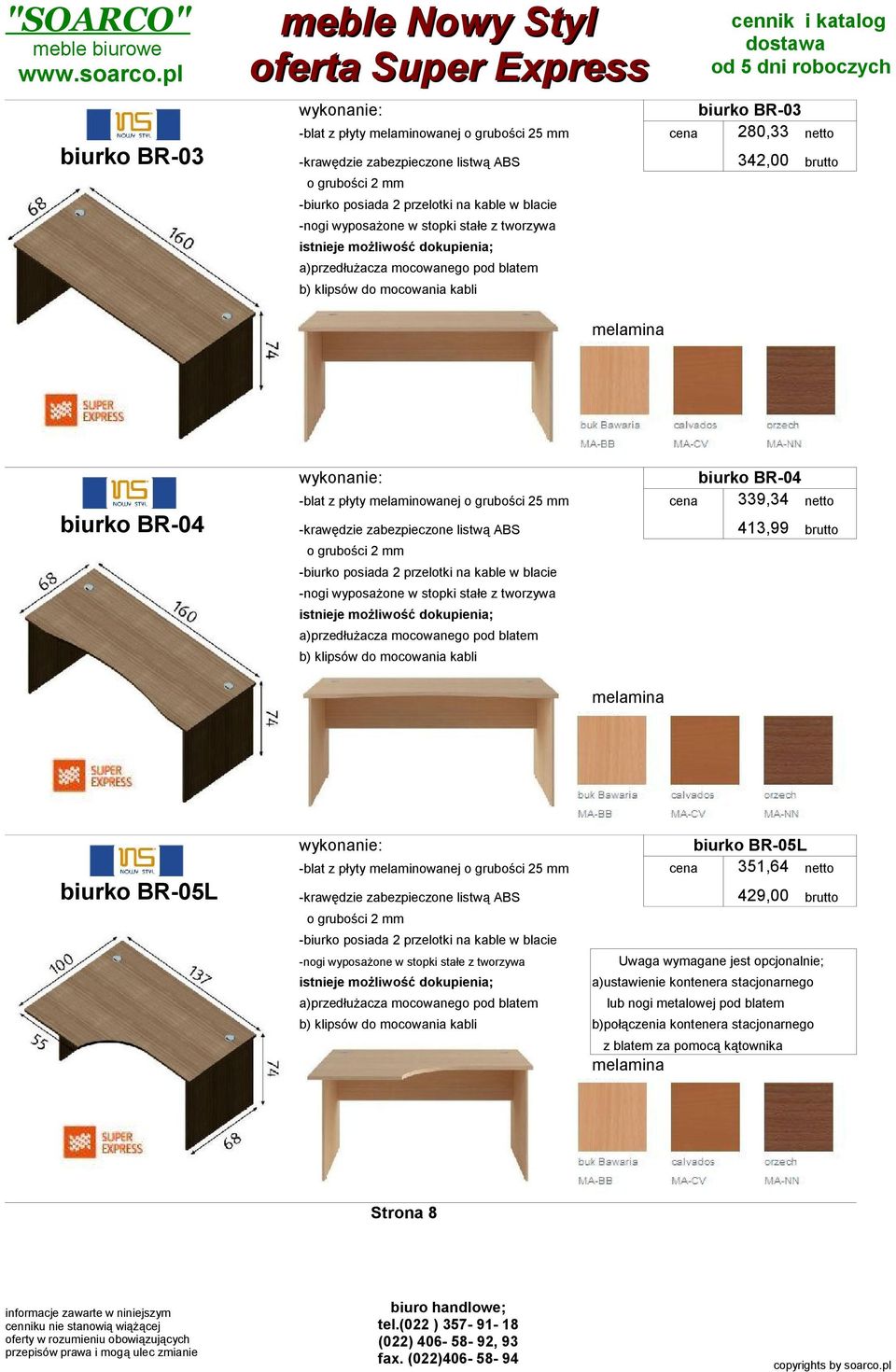 opcjonalnie; a)ustawienie kontenera stacjonarnego lub nogi metalowej pod