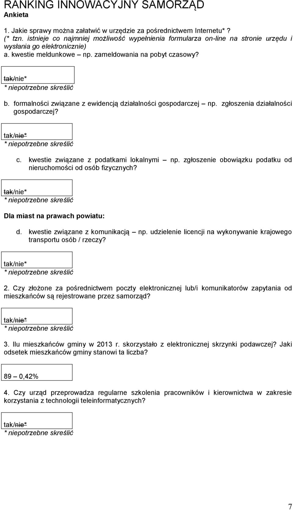 formalności związane z ewidencją działalności gospodarczej np. zgłoszenia działalności gospodarczej? c. kwestie związane z podatkami lokalnymi np.