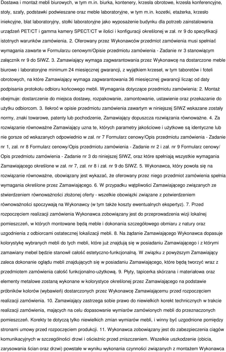 kozetki, etaŝerka, krzesło iniekcyjne, blat laboratoryjny, stołki laboratoryjne jako wyposaŝenie budynku dla potrzeb zainstalowania urządzeń PET/CT i gamma kamery SPECT/CT w ilości i konfiguracji