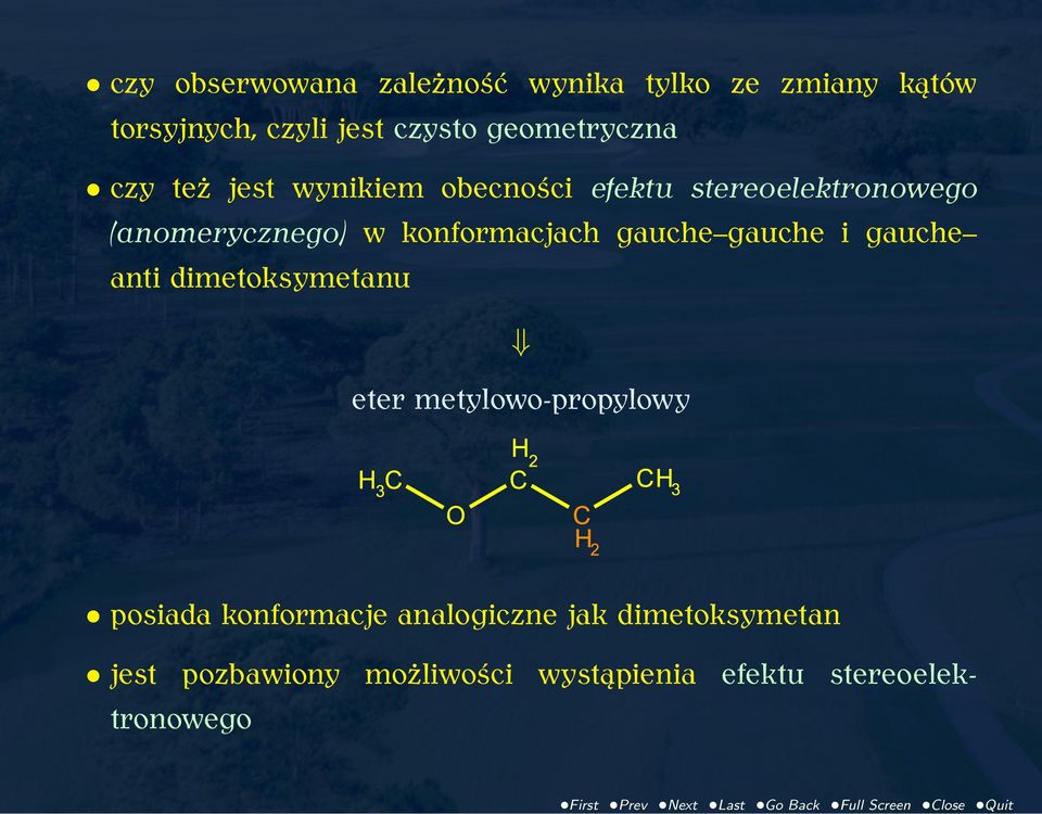 konformacjach gauche gauche i gauche anti dimetoksymetanu eter metylowo-propylowy posiada