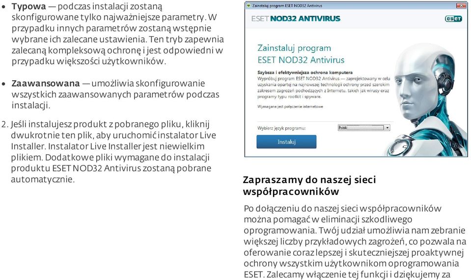 Jeśli instalujesz produkt z pobranego pliku, kliknij dwukrotnie ten plik, aby uruchomić instalator Live Installer.Instalator Live Installer jest niewielkim plikiem.