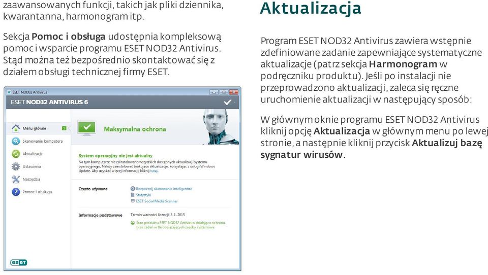 Stąd można też bezpośrednio skontaktować się z działem obsługi technicznej firmy ESET.