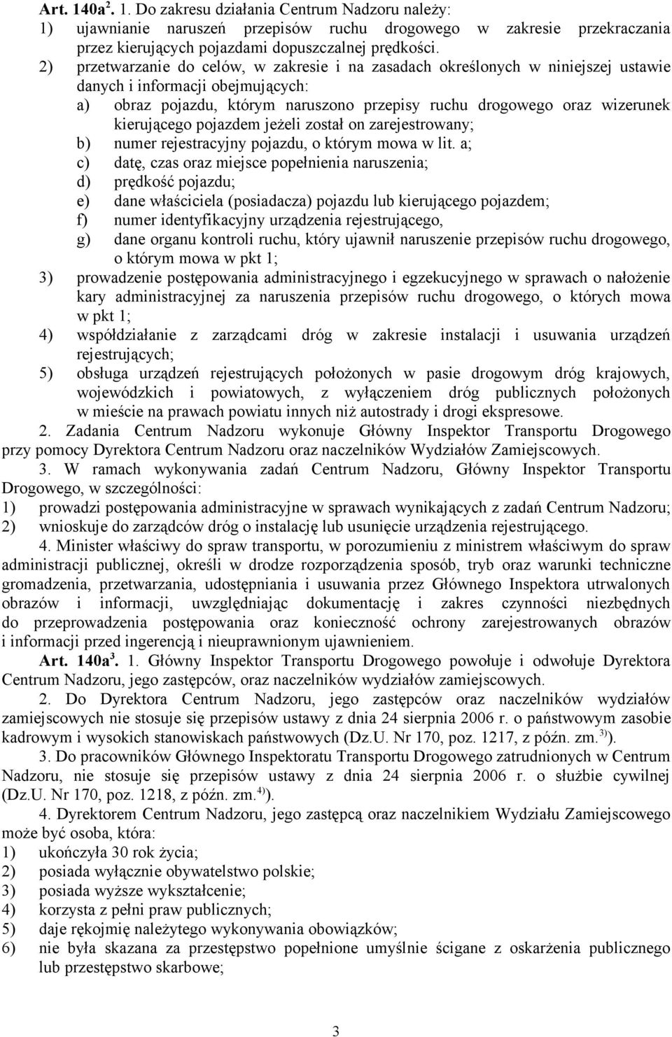 kierującego pojazdem jeżeli został on zarejestrowany; b) numer rejestracyjny pojazdu, o którym mowa w lit.