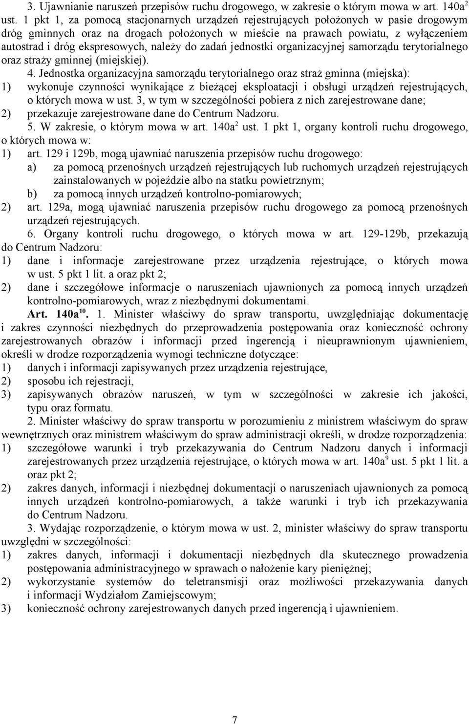 ekspresowych, należy do zadań jednostki organizacyjnej samorządu terytorialnego oraz straży gminnej (miejskiej). 4.