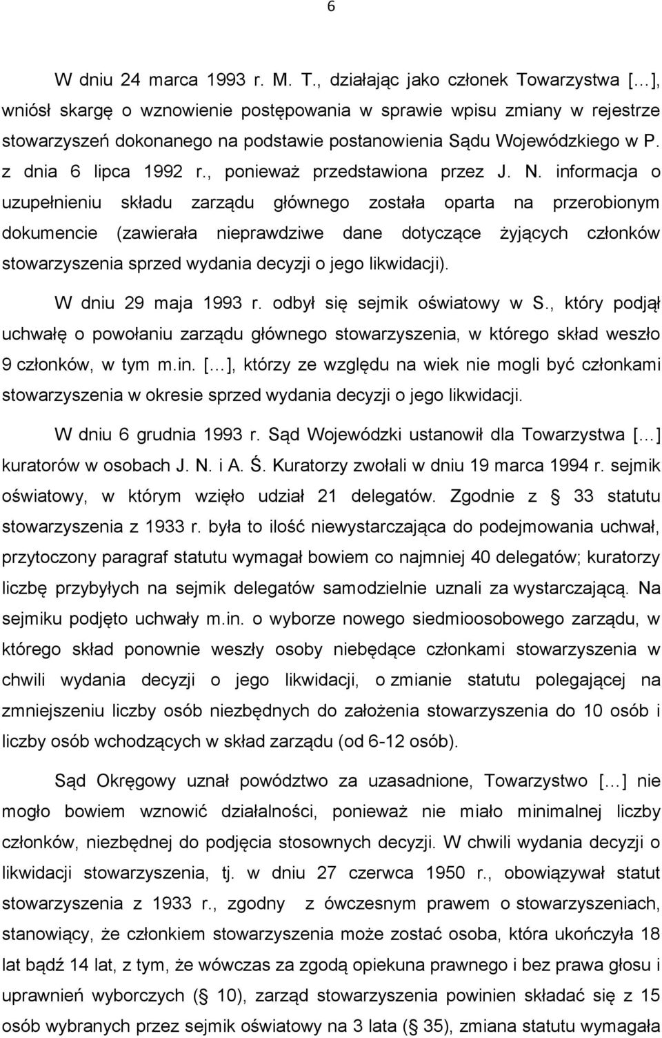 z dnia 6 lipca 1992 r., ponieważ przedstawiona przez J. N.